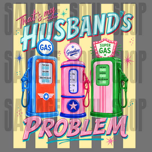 That's my husbands problem DTF Transfer