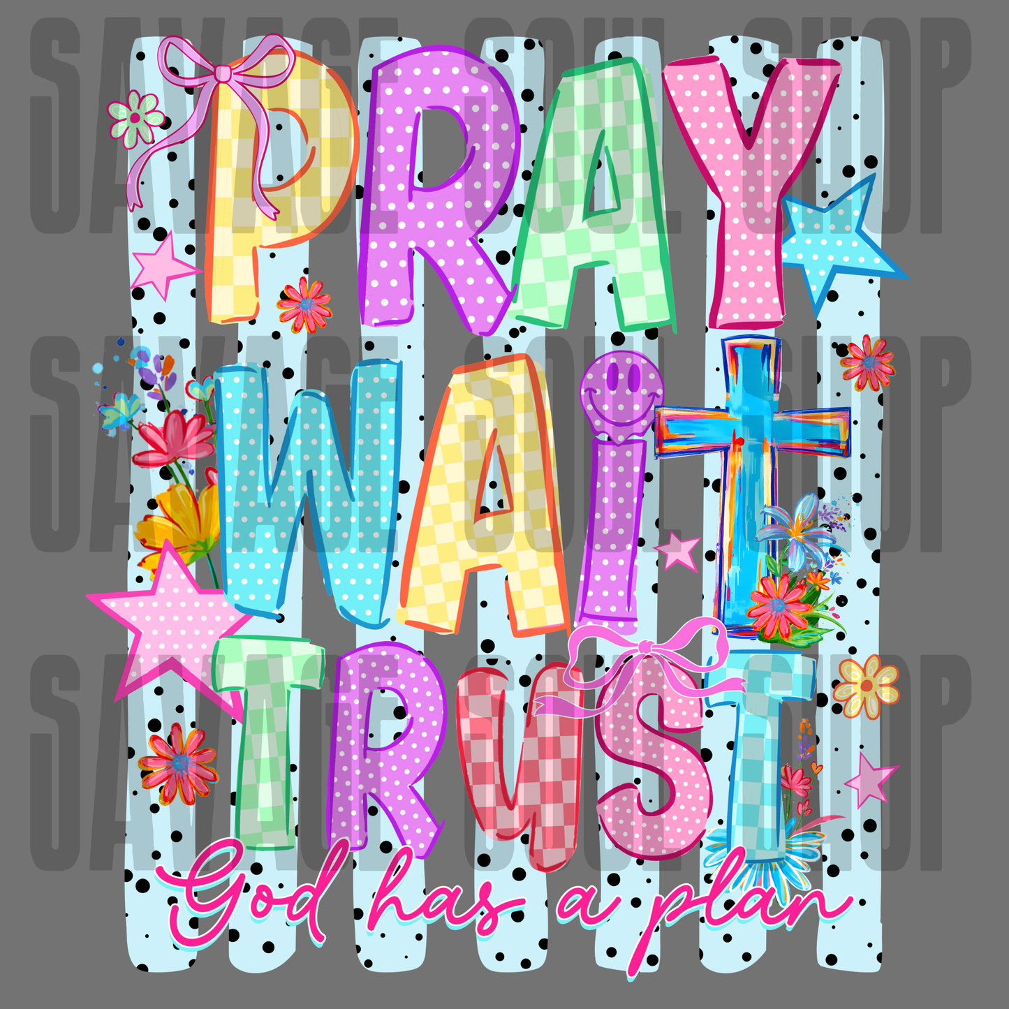 Pray Wait Trust DTF Transfer